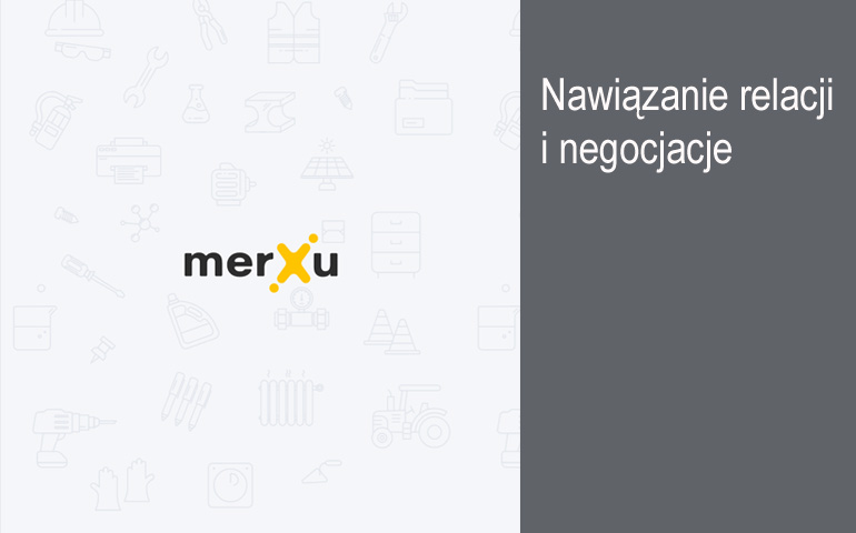 MerXu – nawiązanie relacji biznesowych i negocjacje