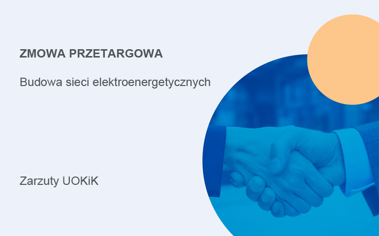 Zmowa przetargowa dotycząca sieci elektroenergetycznych – zarzuty UOKiK