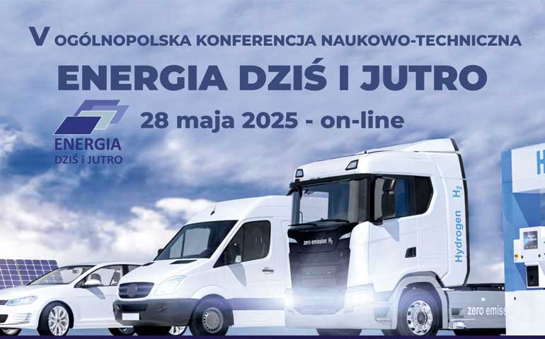 Konferencja Energia Dziś i Jutro 28 maja 2025 r. online